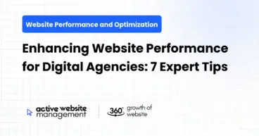 Enhancing Website Performance for Digital Agencies: 7 Expert Tips