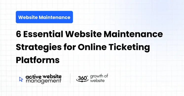 6 Essential Website Maintenance Strategies for Online Ticketing Platforms