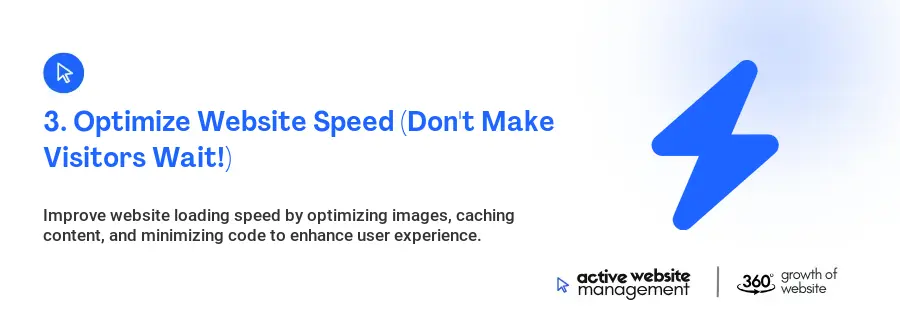 3. Optimize Website Speed (Don't Make Visitors Wait!)