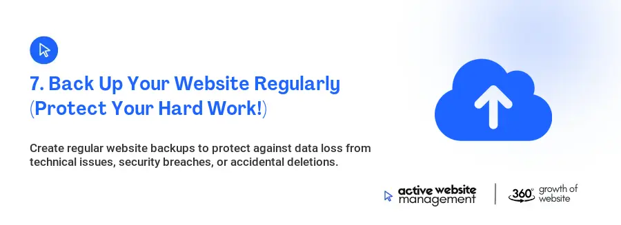 7. Back Up Your Website Regularly (Protect Your Hard Work!)
