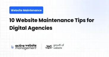 10 Website Maintenance Tips for Digital Agencies