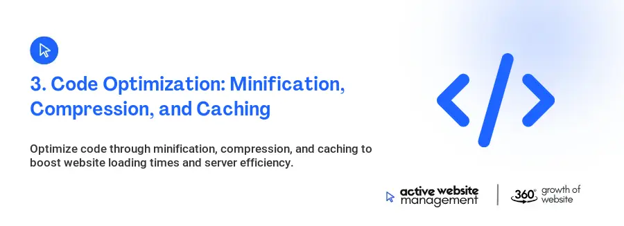 3. Code Optimization: Minification, Compression, and Caching