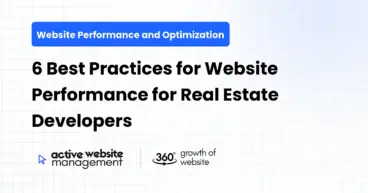 6 Best Practices for Website Performance for Real Estate Developers