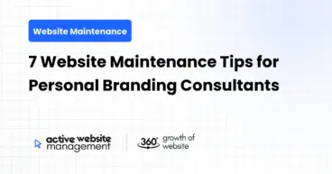 7 Website Maintenance Tips for Personal Branding Consultants