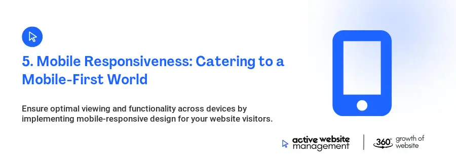 5. Mobile Responsiveness: Catering to a Mobile-First World