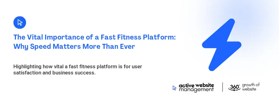 The Vital Importance of a Fast Fitness Platform: Why Speed Matters More Than Ever The Vital Importance of a Fast Fitness Platform: Why Speed Matters More Than Ever