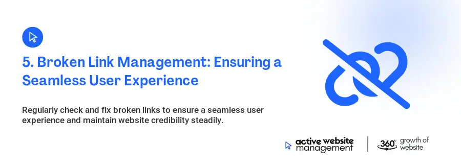 5. Broken Link Management: Ensuring a Seamless User Experience