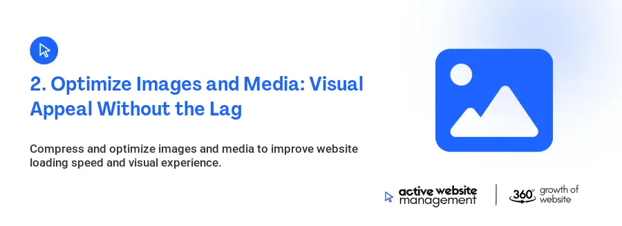 2. Optimize Images and Media: Visual Appeal Without the Lag