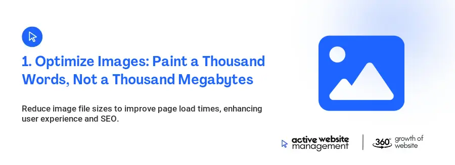 1. Optimize Images: Paint a Thousand Words, Not a Thousand Megabytes