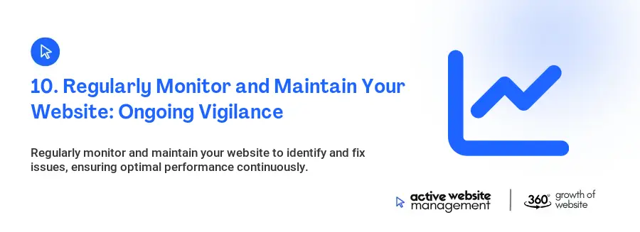 10. Regularly Monitor and Maintain Your Website: Ongoing Vigilance