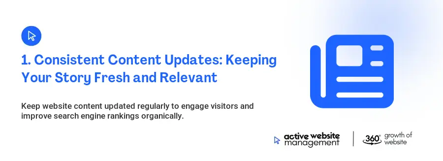 1. Consistent Content Updates: Keeping Your Story Fresh and Relevant