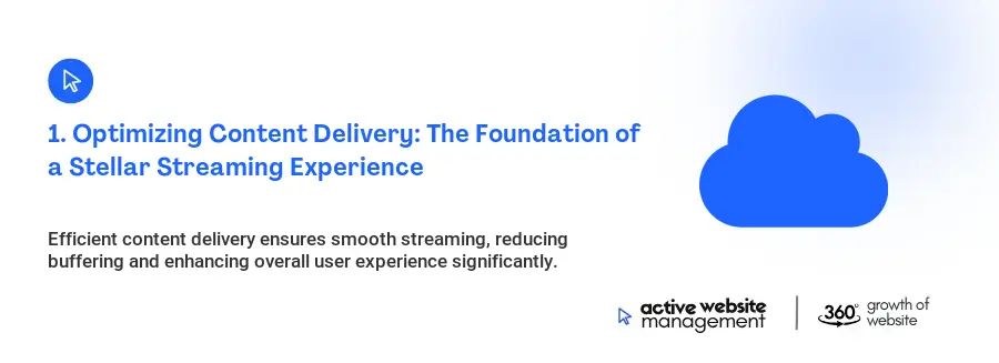 1. Optimizing Content Delivery: The Foundation of a Stellar Streaming Experience 1. Optimizing Content Delivery: The Foundation of a Stellar Streaming Experience