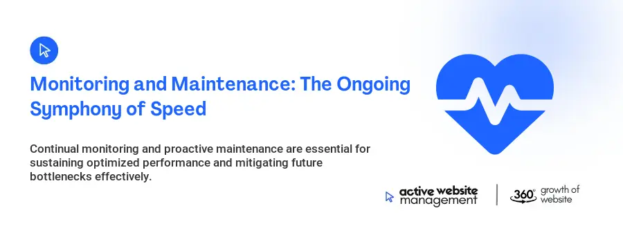 Monitoring and Maintenance: The Ongoing Symphony of Speed