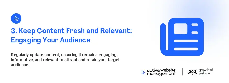 3. Keep Content Fresh and Relevant: Engaging Your Audience 3. Keep Content Fresh and Relevant: Engaging Your Audience