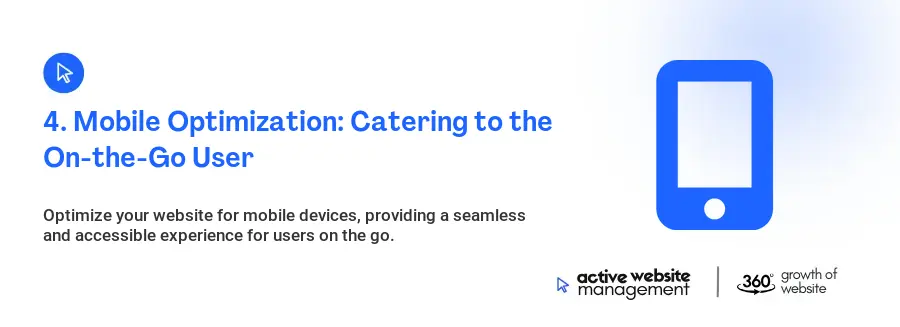 4. Mobile Optimization: Catering to the On-the-Go User 4. Mobile Optimization: Catering to the On-the-Go User
