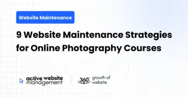 9 Website Maintenance Strategies for Online Photography Courses