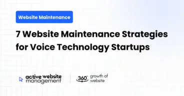 7 Website Maintenance Strategies for Voice Technology Startups