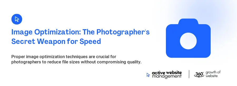 Image Optimization: The Photographer's Secret Weapon for Speed