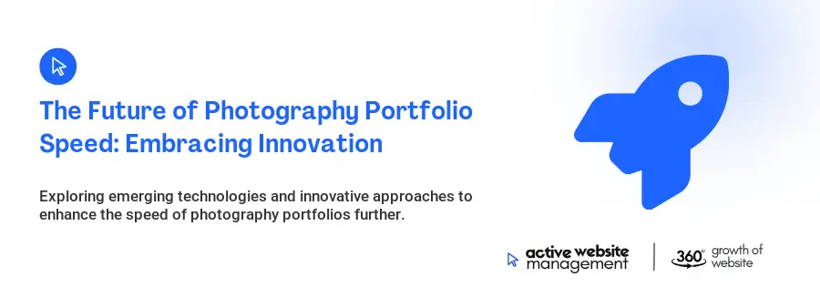The Future of Photography Portfolio Speed: Embracing Innovation
