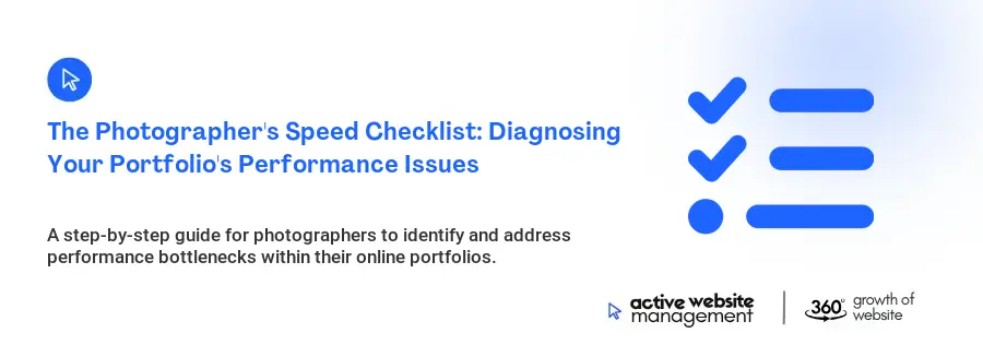 The Photographer's Speed Checklist: Diagnosing Your Portfolio's Performance Issues