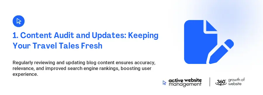 1. Content Audit and Updates: Keeping Your Travel Tales Fresh
