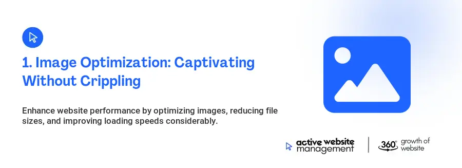 1. Image Optimization: Captivating Without Crippling