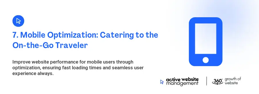 7. Mobile Optimization: Catering to the On-the-Go Traveler