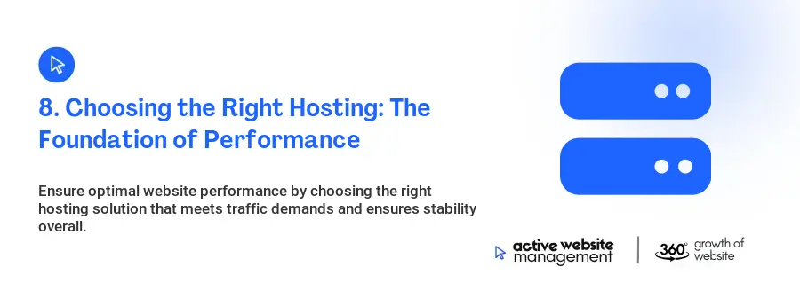 8. Choosing the Right Hosting: The Foundation of Performance
