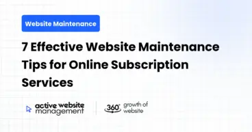 7 Effective Website Maintenance Tips for Online Subscription Services