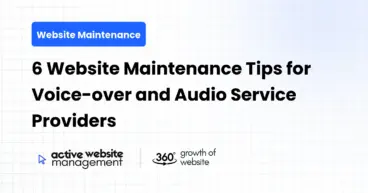 6 Website Maintenance Tips for Voice-over and Audio Service Providers