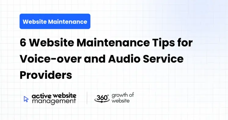 6 Website Maintenance Tips for Voice-over and Audio Service Providers