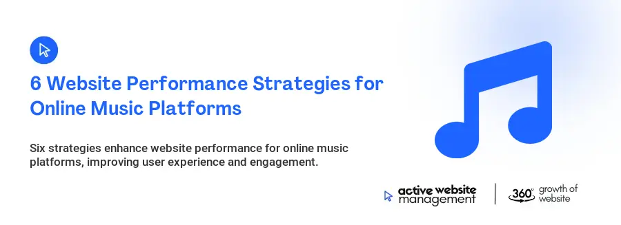6 Website Performance Strategies for Online Music Platforms 6 Website Performance Strategies for Online Music Platforms