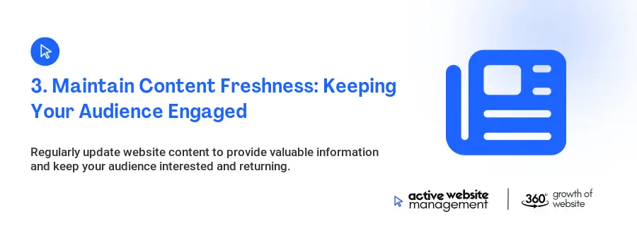 3. Maintain Content Freshness: Keeping Your Audience Engaged