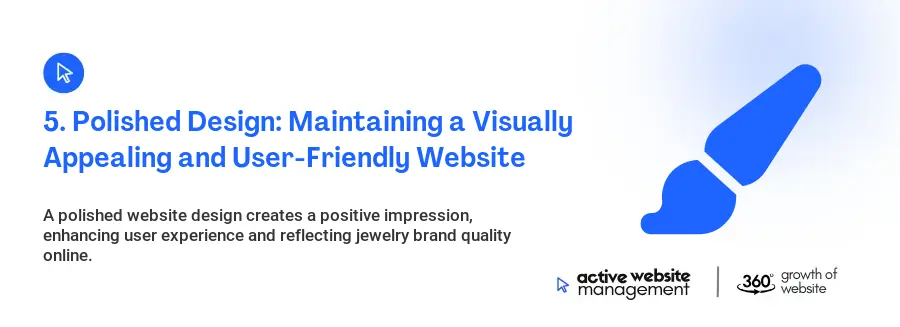 5. Polished Design: Maintaining a Visually Appealing and User-Friendly Website