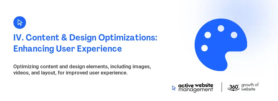 IV. Content & Design Optimizations: Enhancing User Experience