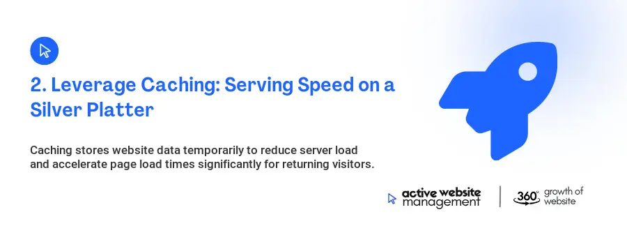 2. Leverage Caching: Serving Speed on a Silver Platter