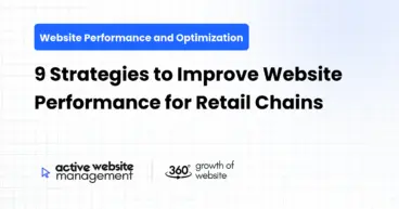 9 Strategies to Improve Website Performance for Retail Chains