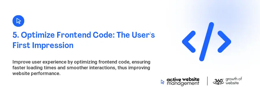 5. Optimize Frontend Code: The User's First Impression