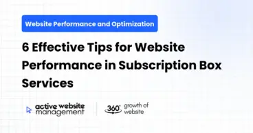 6 Effective Tips for Website Performance in Subscription Box Services