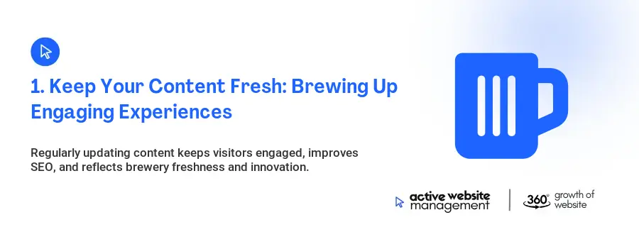 1. Keep Your Content Fresh: Brewing Up Engaging Experiences