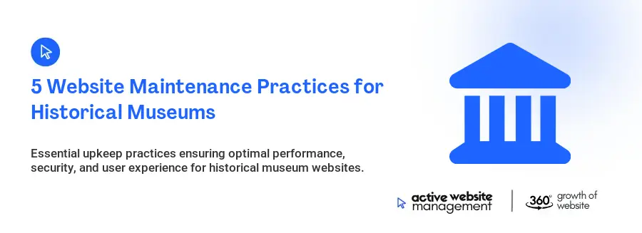 5 Website Maintenance Practices for Historical Museums