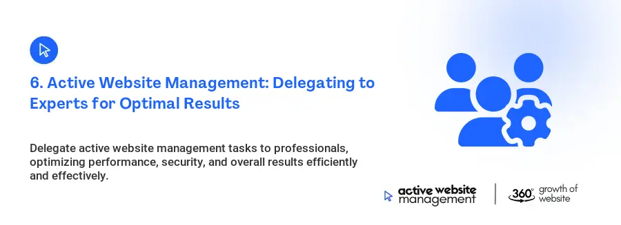 6. Active Website Management: Delegating to Experts for Optimal Results