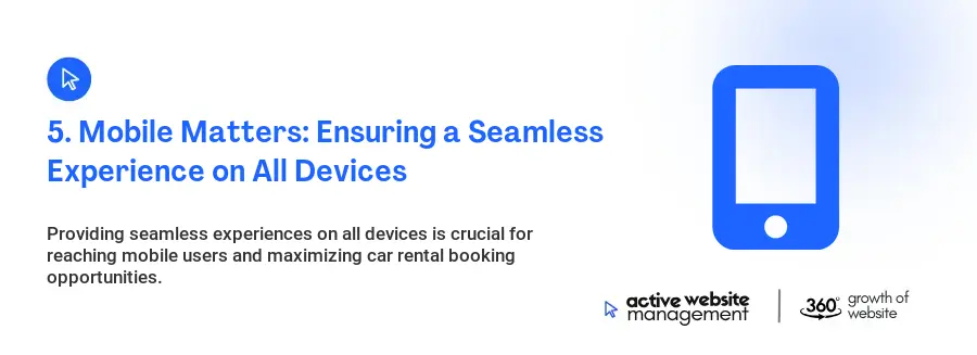 5. Mobile Matters: Ensuring a Seamless Experience on All Devices