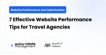 7 Effective Website Performance Tips for Travel Agencies