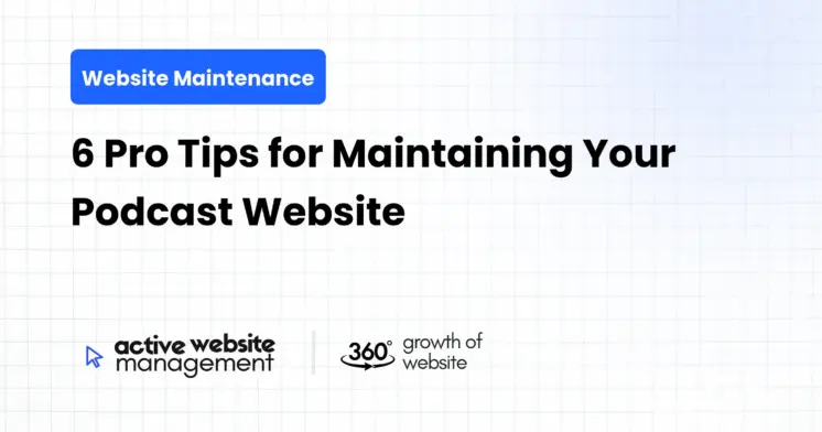 6 Pro Tips for Maintaining Your Podcast Website