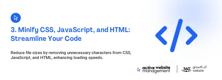 3. Minify CSS, JavaScript, and HTML: Streamline Your Code 3. Minify CSS, JavaScript, and HTML: Streamline Your Code