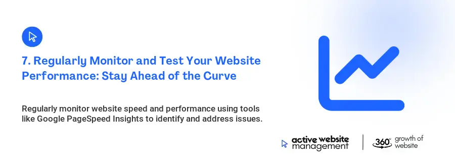 7. Regularly Monitor and Test Your Website Performance: Stay Ahead of the Curve 7. Regularly Monitor and Test Your Website Performance: Stay Ahead of the Curve