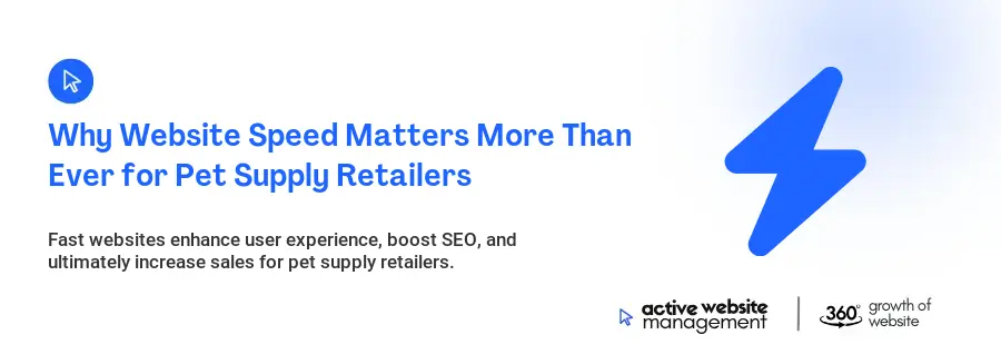 Why Website Speed Matters More Than Ever for Pet Supply Retailers
