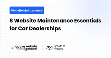 8 Website Maintenance Essentials for Car Dealerships