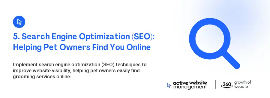 5. Search Engine Optimization (SEO): Helping Pet Owners Find You Online